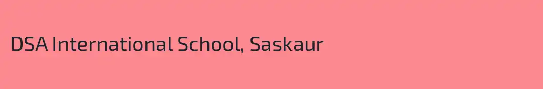DSA International School, Saskaur